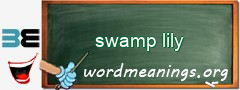 WordMeaning blackboard for swamp lily